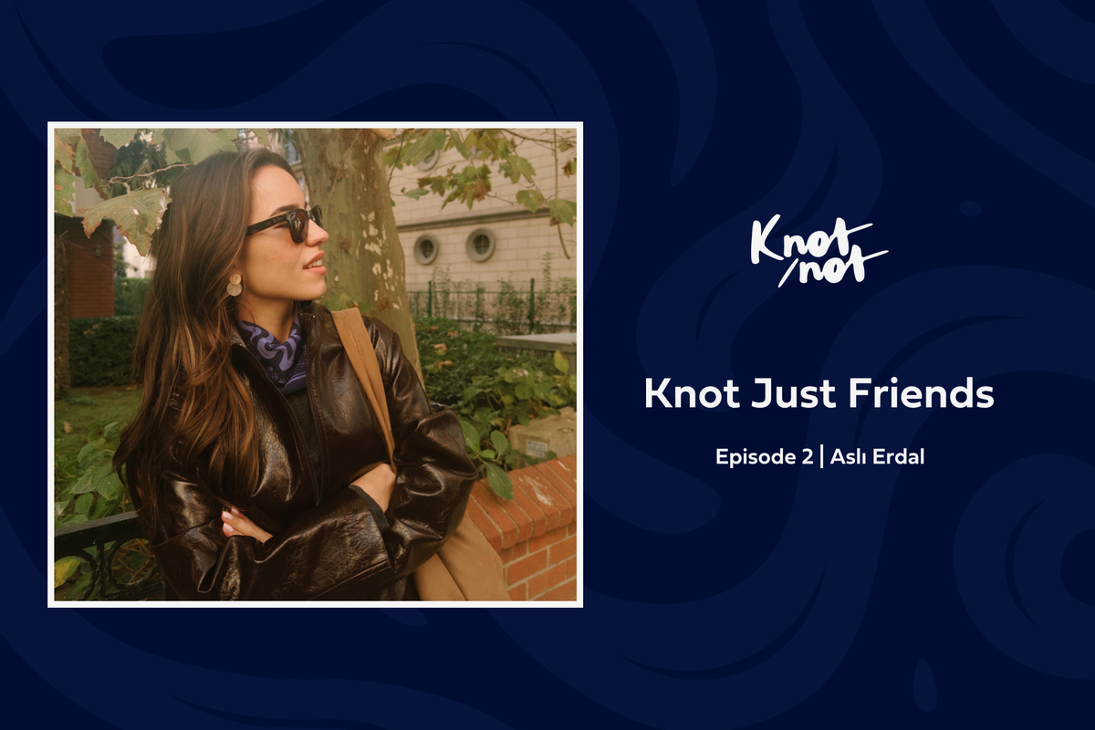 Knot Just Friends #2 | Aslı Erdal