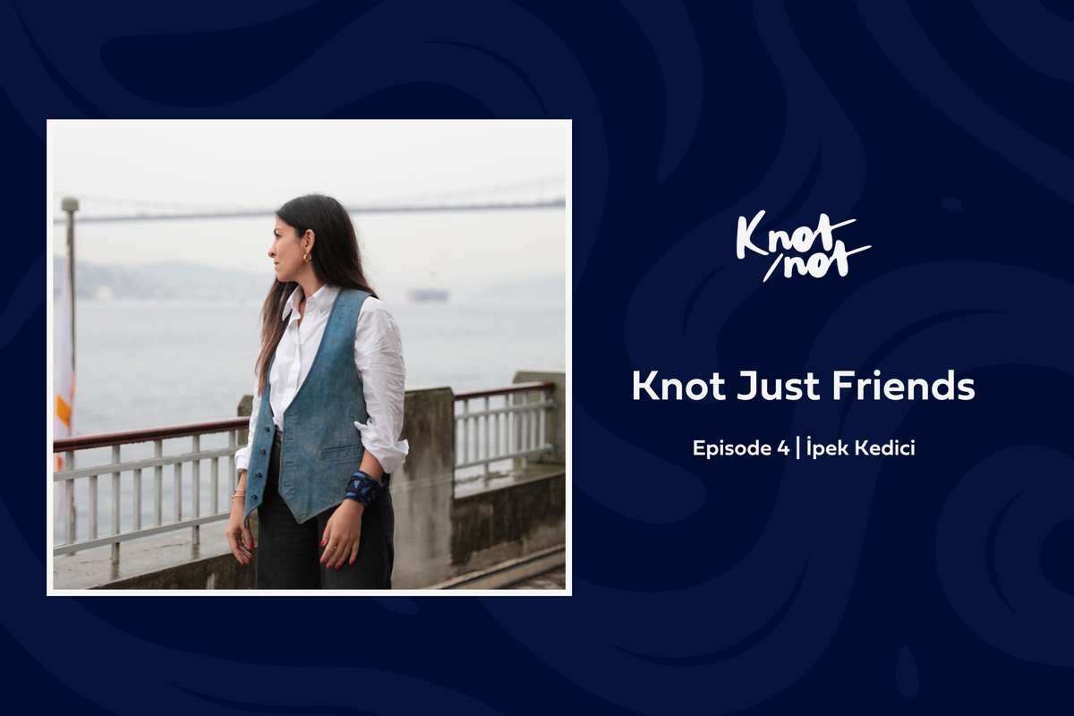 Knot Just Friends #4 | İpek Kedici