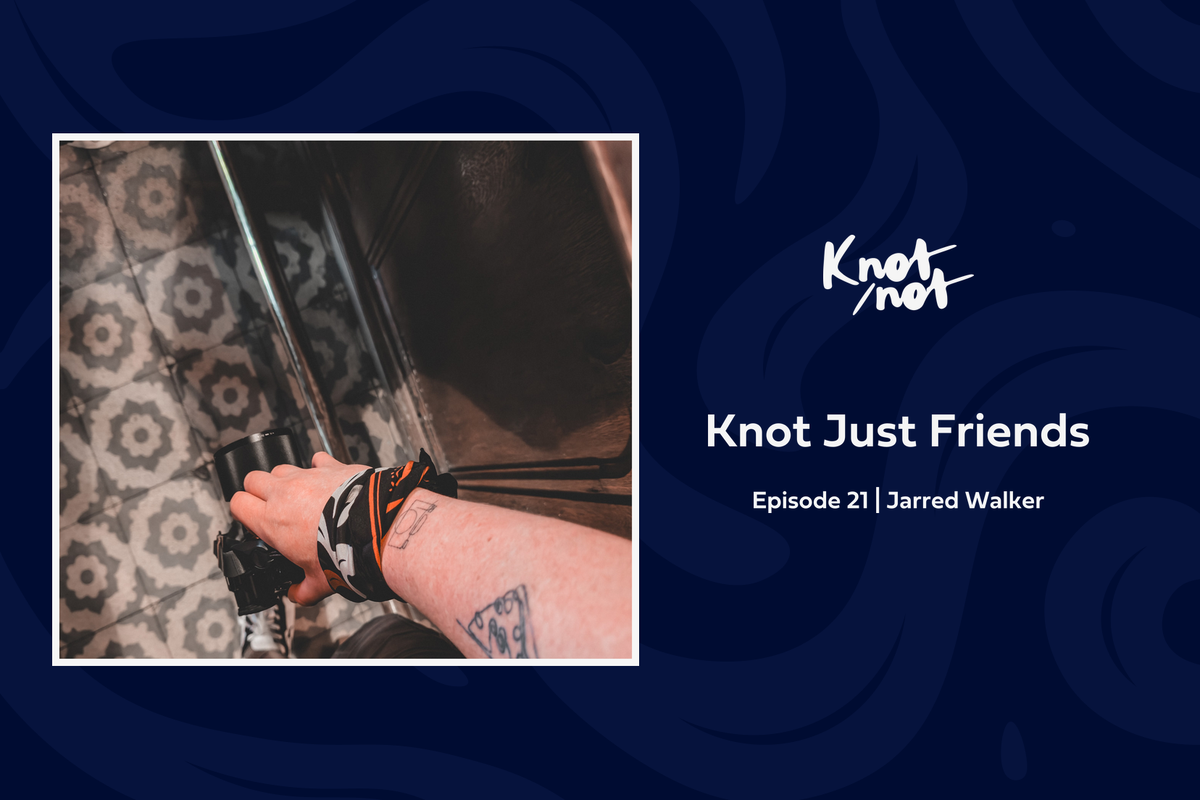 Knot Just Friends #21 | Jarred Walker
