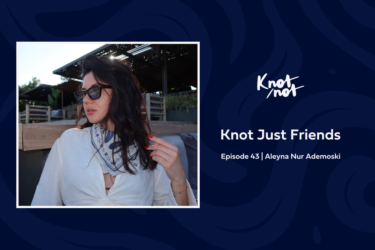 Knot Just Friends #43 | Aleyna Nur Ademoski